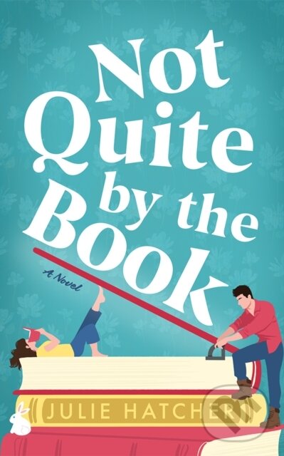 Kniha: Not Quite by the Book (Julie Hatcher). Lake Union Publishing, 2025 Kniha: Not Quite by the Book (Julie Hatcher). Lake Union Publishing, 2025
