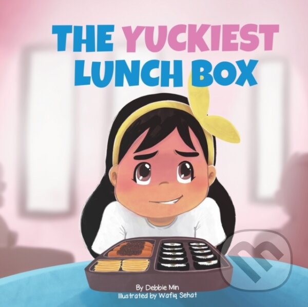 Kniha: The Yuckiest Lunch Box (Debbie Min). , 2021 Kniha: The Yuckiest Lunch Box (Debbie Min). , 2021