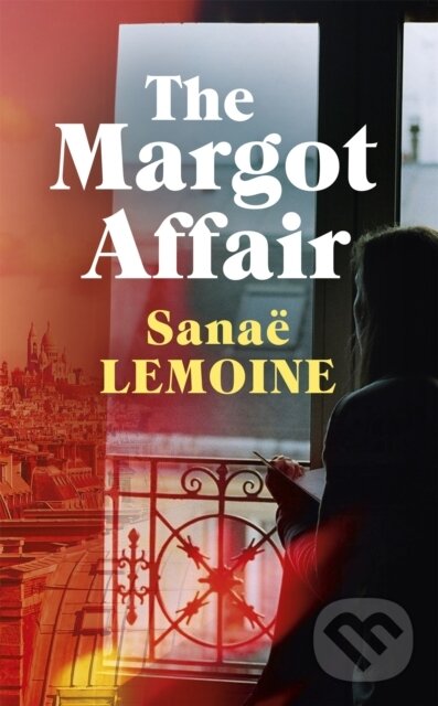Kniha: The Margot Affair (Sanae Lemoine). Sceptre, 2021 Kniha: The Margot Affair (Sanae Lemoine). Sceptre, 2021