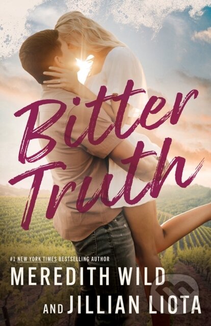 Kniha: Bitter Truth (Jillian Liota a Meredith Wild). , 2024 Kniha: Bitter Truth (Jillian Liota a Meredith Wild). , 2024