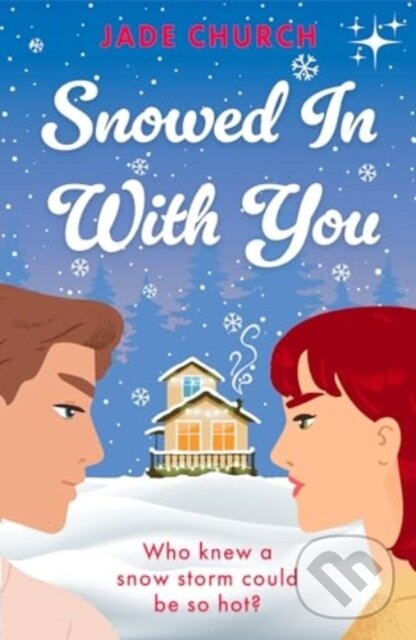 Kniha: Snowed In With You (Jade Church). Legend Press Ltd, 2024 Kniha: Snowed In With You (Jade Church). Legend Press Ltd, 2024