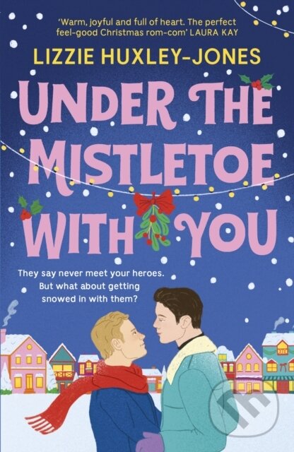 Kniha: Under the Mistletoe with You (Lizzie Huxley-Jones). Hodder Paperback, 2024 Kniha: Under the Mistletoe with You (Lizzie Huxley-Jones). Hodder Paperback, 2024