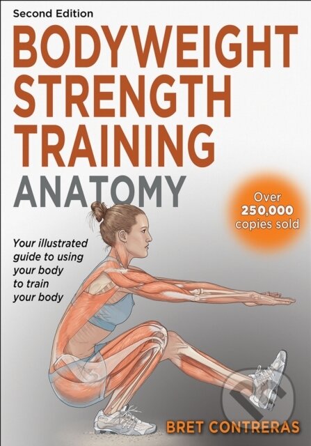 Kniha: Bodyweight Strength Training Anatomy (Bret Contreras). Human Kinetics, 2025 Kniha: Bodyweight Strength Training Anatomy (Bret Contreras). Human Kinetics, 2025