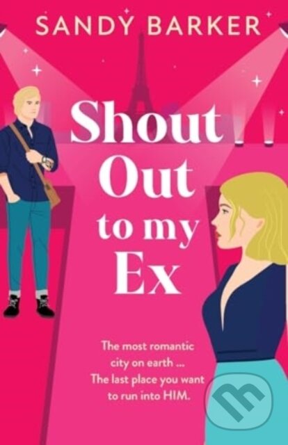 Kniha: Shout Out To My Ex (Sandy Barker). Boldwood Books, 2024 Kniha: Shout Out To My Ex (Sandy Barker). Boldwood Books, 2024
