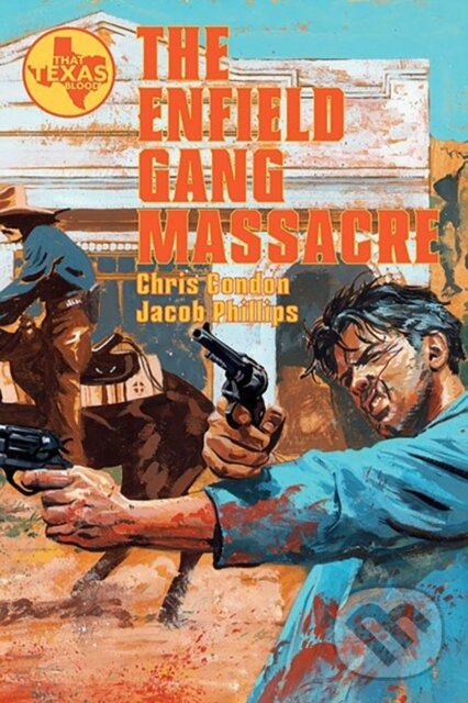 Kniha: The Enfield Gang Massacre (Chris Condon). Image Comics, 2024 Kniha: The Enfield Gang Massacre (Chris Condon). Image Comics, 2024