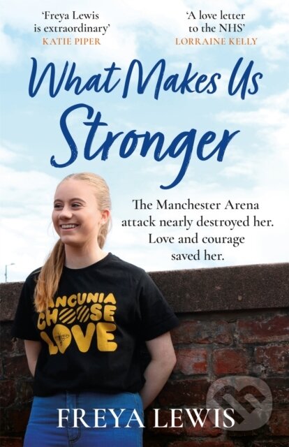 Kniha: What Makes Us Stronger (Freya Lewis). Seven Dials, 2022 Kniha: What Makes Us Stronger (Freya Lewis). Seven Dials, 2022