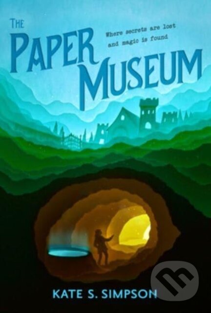 Kniha: The Paper Museum (Kate S. Simpson). , 2022 Kniha: The Paper Museum (Kate S. Simpson). , 2022