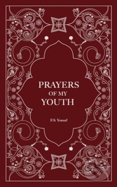 Kniha: Prayers of My Youth (F.S. Yousaf). Andrews McMeel, 2024 Kniha: Prayers of My Youth (F.S. Yousaf). Andrews McMeel, 2024