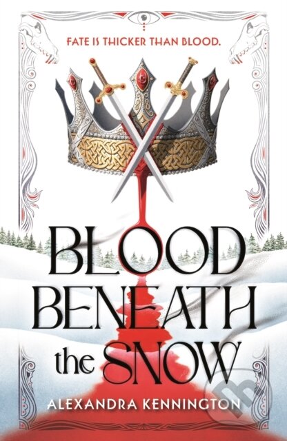 Kniha: Blood Beneath the Snow (Alexandra Kennington). Hodder Children's Books, 2025 Kniha: Blood Beneath the Snow (Alexandra Kennington). Hodder Children's Books, 2025