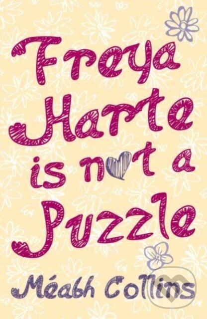 Kniha: Freya Harte is not a Puzzle (Meabh Collins). OBrien, 2023 Kniha: Freya Harte is not a Puzzle (Meabh Collins). OBrien, 2023