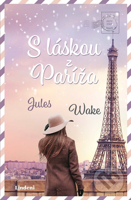 E-kniha: S láskou z Paríža (Jules Wake). Lindeni, 2025 E-kniha: S láskou z Paríža (Jules Wake). Lindeni, 2025