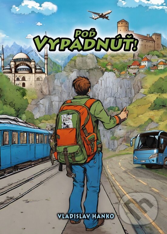 Kniha: Poď Vypadnúť! (Vladislav Hanko). Elist, 2025 Kniha: Poď Vypadnúť! (Vladislav Hanko). Elist, 2025