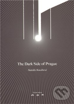 Kniha: The Dark Side of Prague (Natálie Kocábová). Větrné mlýny, 2010 Kniha: The Dark Side of Prague (Natálie Kocábová). Větrné mlýny, 2010