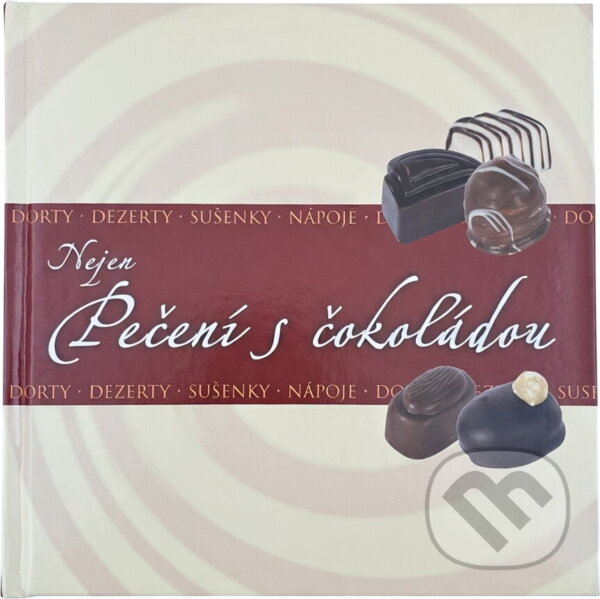 Kniha: Nejen pečení s čokoládou (Elizabeth Ferretti). Rebo, 2007 Kniha: Nejen pečení s čokoládou (Elizabeth Ferretti). Rebo, 2007