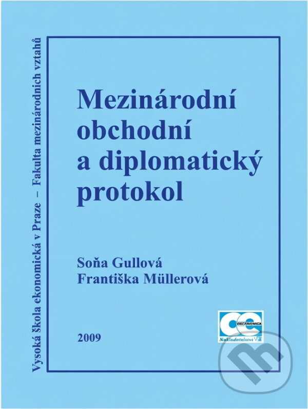 Kniha: Mezinárodní obchodní a diplomatický protokol (Soňa Gullová a Františka Müllerová). Oeconomica, 2006 Kniha: Mezinárodní obchodní a diplomatický protokol (Soňa Gullová a Františka Müllerová). Oeconomica, 2006