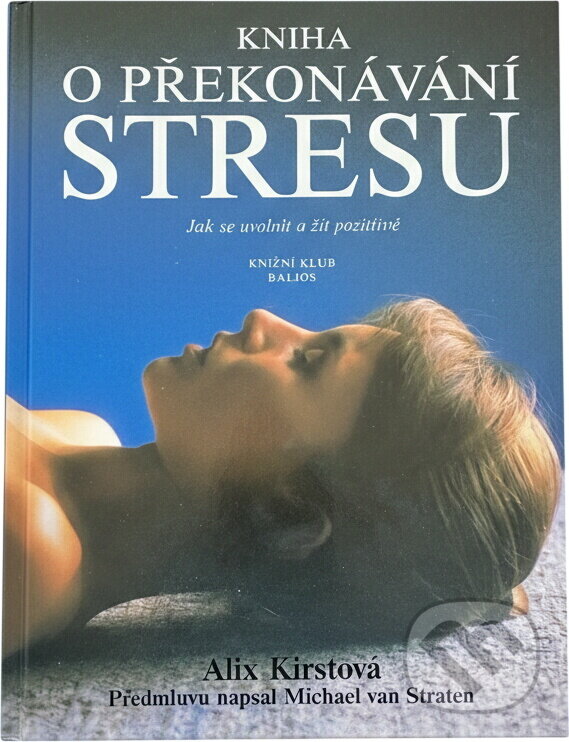 Kniha: Kniha o prekonávaní stresu (neuvedený autor). Knižní klub Kniha: Kniha o prekonávaní stresu (neuvedený autor). Knižní klub