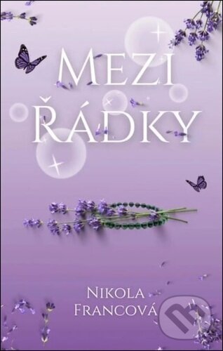 Kniha: Mezi řádky (Nikola Francová). Solis, 2025 Kniha: Mezi řádky (Nikola Francová). Solis, 2025