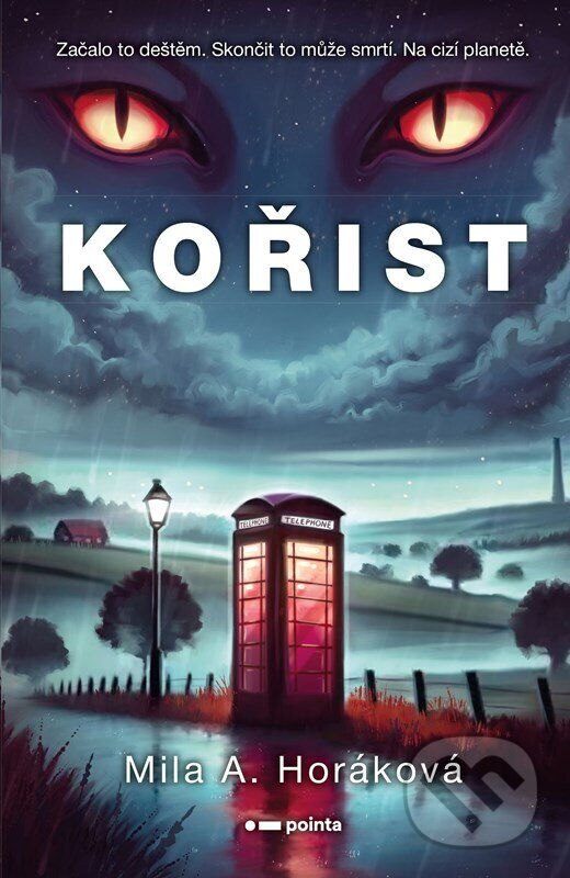 Kniha: Kořist (Mila A. Horáková). Pointa, 2025 Kniha: Kořist (Mila A. Horáková). Pointa, 2025