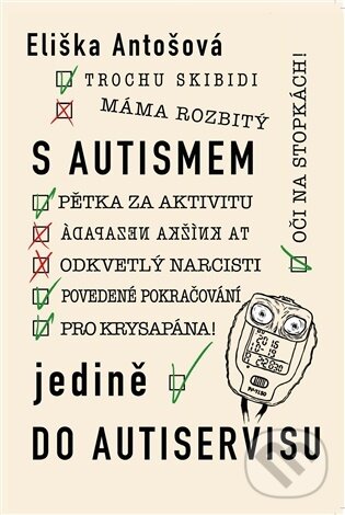 Kniha: S autismem jedině do autiservisu (Eliška Antošová). Igor Indruch, 2025 Kniha: S autismem jedině do autiservisu (Eliška Antošová). Igor Indruch, 2025
