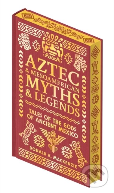 Kniha: Aztec & Other Mesoamerican (Donald A. Mackenzie). Arcturus, 2025 Kniha: Aztec & Other Mesoamerican (Donald A. Mackenzie). Arcturus, 2025