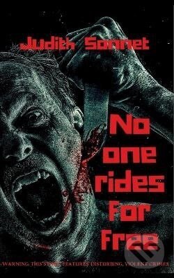 Kniha: No One Rides For Free (Judith Sonnet). Independently Published, 2022 Kniha: No One Rides For Free (Judith Sonnet). Independently Published, 2022
