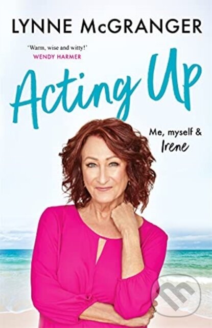 Kniha: Acting Up (Lynne McGranger). John Blake, 2021 Kniha: Acting Up (Lynne McGranger). John Blake, 2021