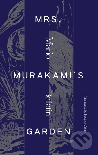Kniha: Mrs. Murakami's Garden (Mario Bellatin). Deep Vellum Publishing, 2021 Kniha: Mrs. Murakami's Garden (Mario Bellatin). Deep Vellum Publishing, 2021