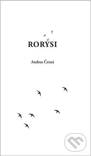 Kniha: Rorýsi (Andrea Černá). work in progress, 2025 Kniha: Rorýsi (Andrea Černá). work in progress, 2025