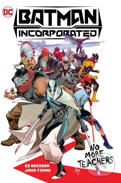 Kniha: Batman Incorporated Vol. 1: No More Teachers (Ed Brisson a John Timms). DC Comics, 2023 Kniha: Batman Incorporated Vol. 1: No More Teachers (Ed Brisson a John Timms). DC Comics, 2023