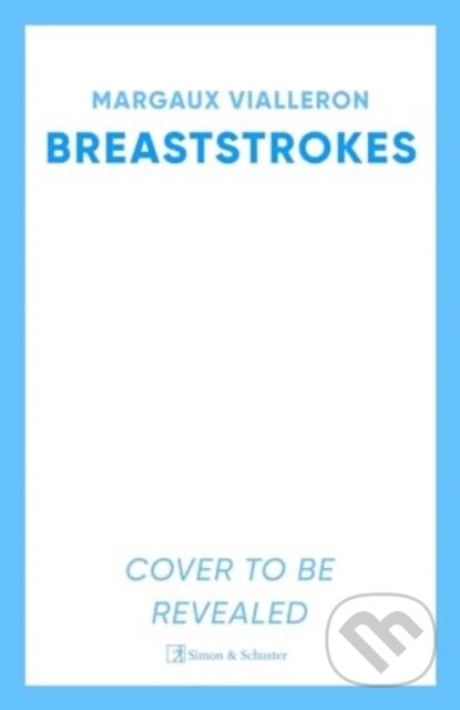 Kniha: Breaststrokes (Margaux Vialleron). Simon & Schuster, 2025 Kniha: Breaststrokes (Margaux Vialleron). Simon & Schuster, 2025