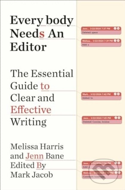Kniha: Everybody Needs an Editor (Jenn Bane, Mark Jacob a Melissa Harris). Simon Element, 2024 Kniha: Everybody Needs an Editor (Jenn Bane, Mark Jacob a Melissa Harris). Simon Element, 2024