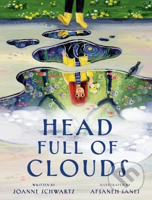Kniha: Head Full of Clouds (Afsaneh Sanei a Joanne Schwartz). Tundra, 2025 Kniha: Head Full of Clouds (Afsaneh Sanei a Joanne Schwartz). Tundra, 2025