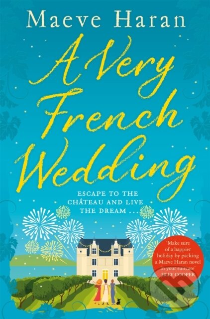 Kniha: A Very French Wedding (Maeve Haran). Pan Books, 2021 Kniha: A Very French Wedding (Maeve Haran). Pan Books, 2021