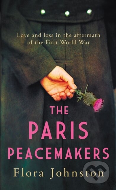 Kniha: The Paris Peacemakers (Flora Johnston). Allison & Busby, 2024 Kniha: The Paris Peacemakers (Flora Johnston). Allison & Busby, 2024