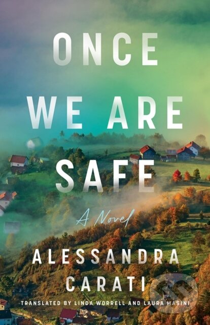 Kniha: Once We Are Safe (Alessandra Carati). Amazon Publishing, 2025 Kniha: Once We Are Safe (Alessandra Carati). Amazon Publishing, 2025