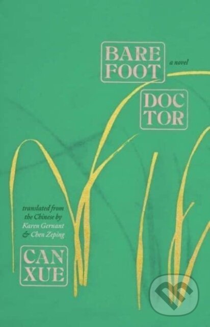 Kniha: Barefoot Doctor (Can Xue). Yale University Press, 2023 Kniha: Barefoot Doctor (Can Xue). Yale University Press, 2023