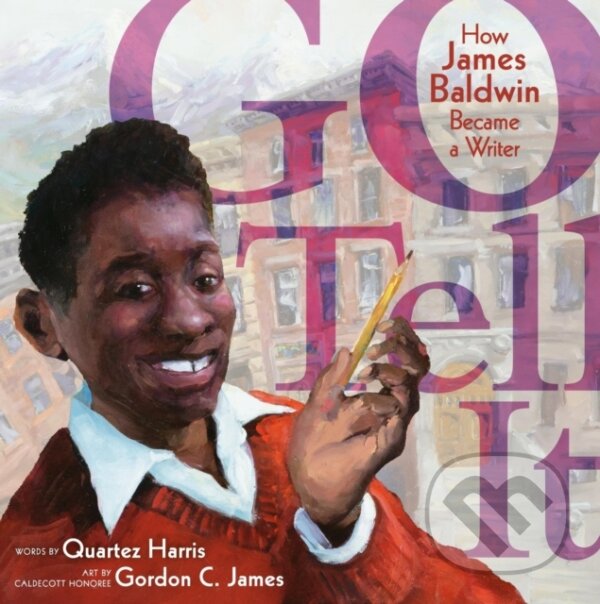 Kniha: Go Tell It (Quartez Harris). Little, Brown Young Readers, 2025 Kniha: Go Tell It (Quartez Harris). Little, Brown Young Readers, 2025