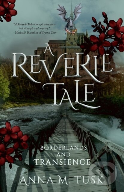 Kniha: A Reverie Tale: Borderlands and Transience (Anna M. Tusk). Cranthorpe Millner Publishers, 2023 Kniha: A Reverie Tale: Borderlands and Transience (Anna M. Tusk). Cranthorpe Millner Publishers, 2023