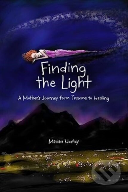 Kniha: Finding the Light (Marian Henley). Andrews McMeel, 2024 Kniha: Finding the Light (Marian Henley). Andrews McMeel, 2024