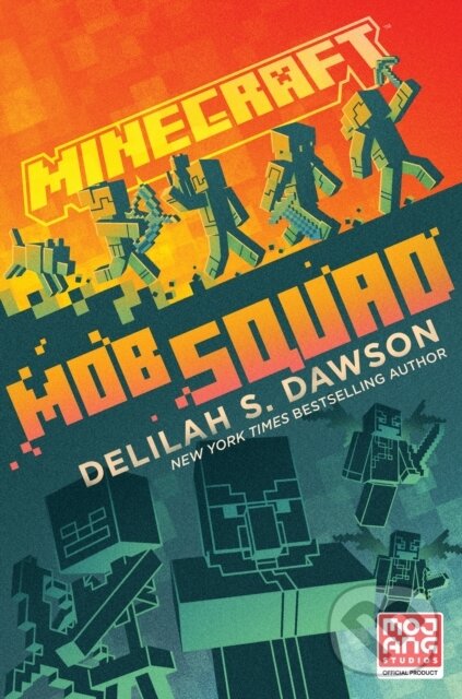 Kniha: Minecraft: Mob Squad (Delilah S. Dawson). , 2021 Kniha: Minecraft: Mob Squad (Delilah S. Dawson). , 2021