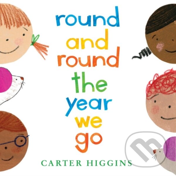 Kniha: Round and Round the Year We Go (Carter Higgins). Holiday house, 2024 Kniha: Round and Round the Year We Go (Carter Higgins). Holiday house, 2024