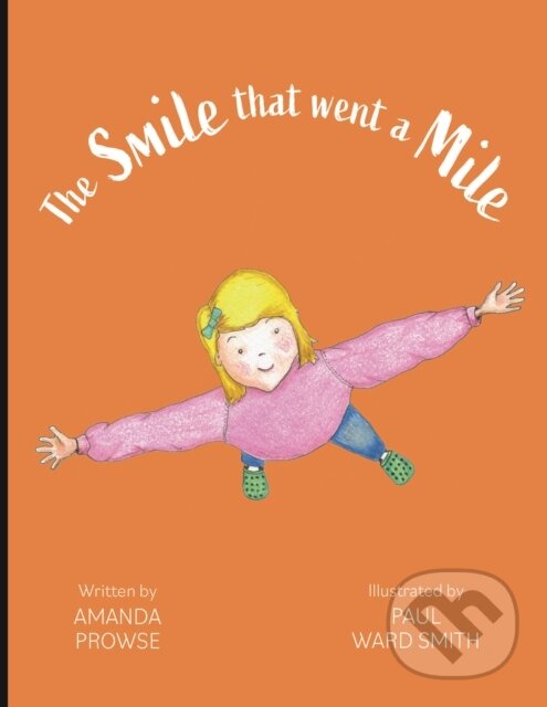 Kniha: The Smile that went a Mile (Amanda Prowse). , 2021 Kniha: The Smile that went a Mile (Amanda Prowse). , 2021