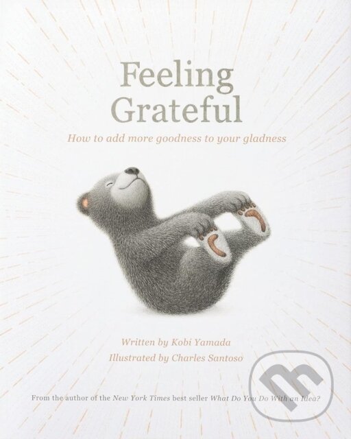 Kniha: Feeling Grateful (Kobi Yamada). , 2022 Kniha: Feeling Grateful (Kobi Yamada). , 2022