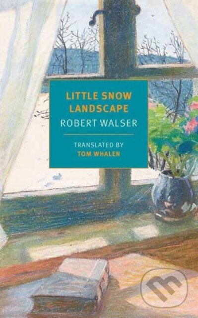 Kniha: Little Snow Landscape (Robert Walser a Tom Whalen). , 2021 Kniha: Little Snow Landscape (Robert Walser a Tom Whalen). , 2021
