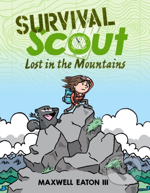 Kniha: Survival Scout: Lost in the Mountains (III Maxwell Eaton). Roaring Brook, 2023 Kniha: Survival Scout: Lost in the Mountains (III Maxwell Eaton). Roaring Brook, 2023
