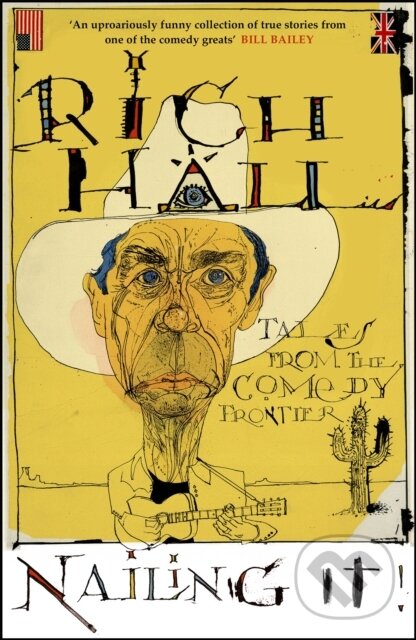 Kniha: Nailing It (Rich Hall). Quercus, 2022 Kniha: Nailing It (Rich Hall). Quercus, 2022