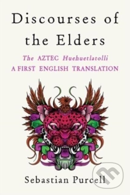 Kniha: Discourses of the Elders (Sebastian Purcell). WW Norton & Co, 2023 Kniha: Discourses of the Elders (Sebastian Purcell). WW Norton & Co, 2023