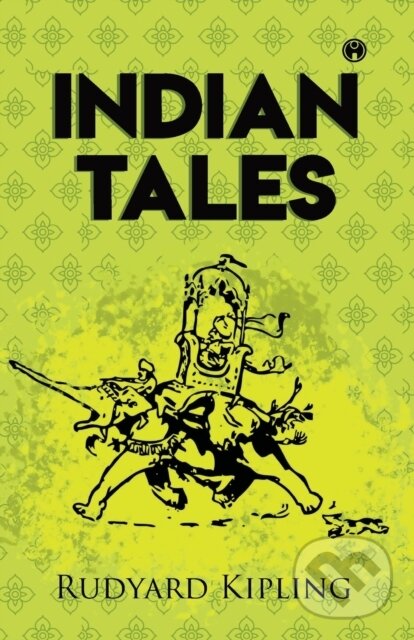 Kniha: Indian Tales (Rudyard Kipling). , 2021 Kniha: Indian Tales (Rudyard Kipling). , 2021