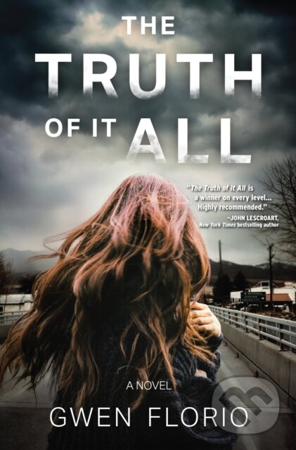 Kniha: The Truth Of It All (Gwen Florio). , 2021 Kniha: The Truth Of It All (Gwen Florio). , 2021