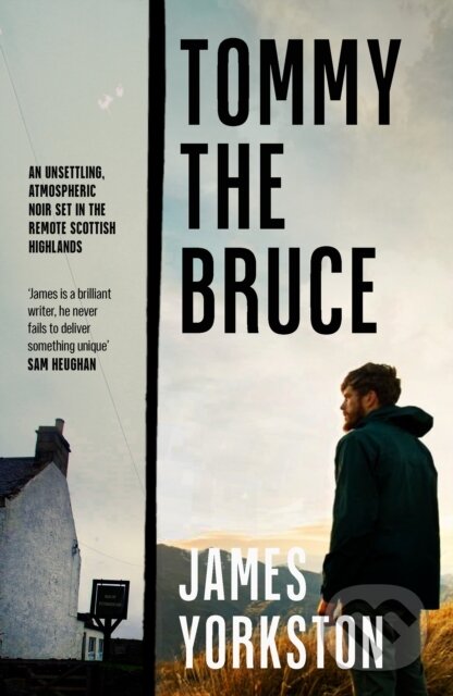 Kniha: Tommy the Bruce (James Yorkston). Oldcastle, 2025 Kniha: Tommy the Bruce (James Yorkston). Oldcastle, 2025